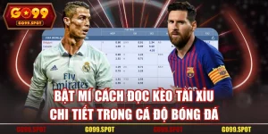Bật Mí Cách Đọc Kèo Tài Xỉu Chi Tiết Trong Cá Độ Bóng Đá