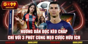 Hướng Dẫn Đọc Kèo Chấp Chỉ Với 3 Phút Cùng Mẹo Cược Hữu Ích